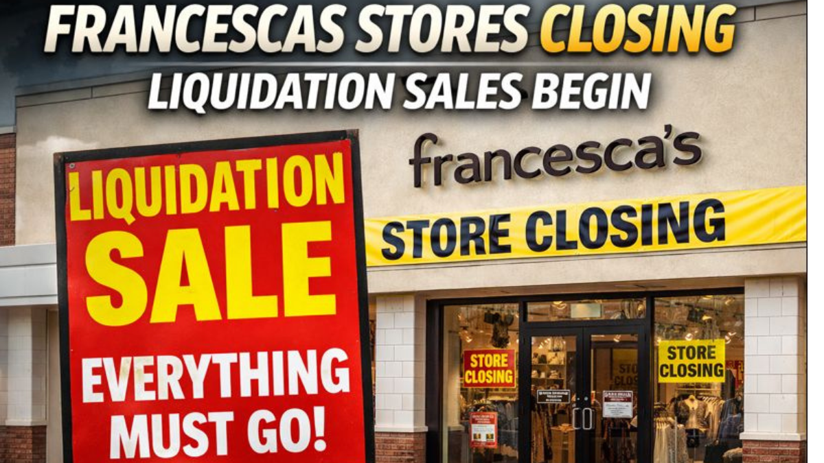 Francescas store closing sign as liquidation sales begin nationwide