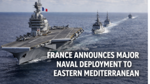 France Announces Major Naval Deployment to Eastern Mediterranean