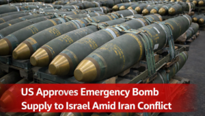 US Approves Emergency Bomb Supply to Israel Amid Iran Conflict