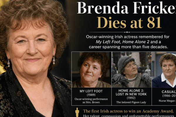 Oscar-winning Irish actress Brenda Fricker, best known for My Left Foot and Home Alone 2, who died at the age of 81.